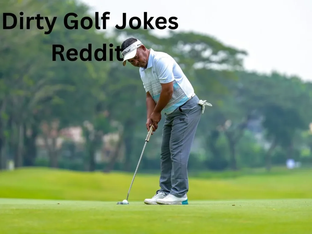 Dirty Golf Jokes Reddit 